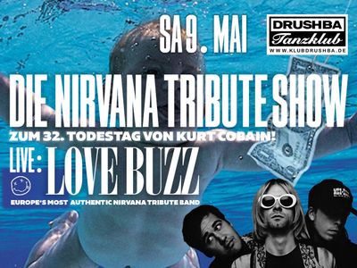 live: LOVE BUZZ (D) - Die Nirvana Tribute Show am 32. Todestag von Kurt Cobain